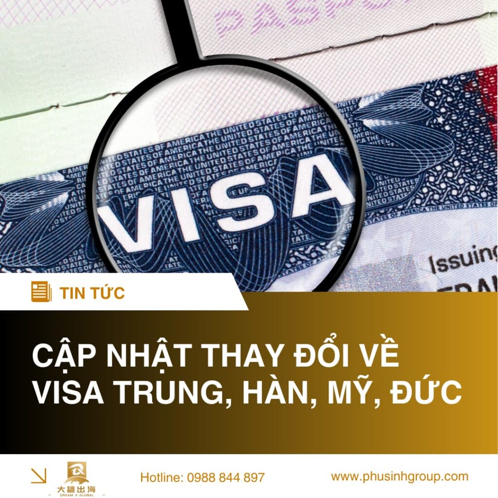 Cập nhật những thay đổi về visa Trung, Hàn, Mỹ, Đức mới nhất cần chú ý 2025