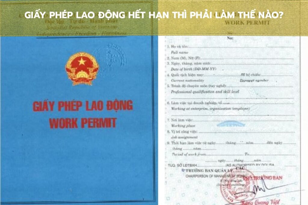 Giấy phép lao động hết hạn thì phải làm thế nào?