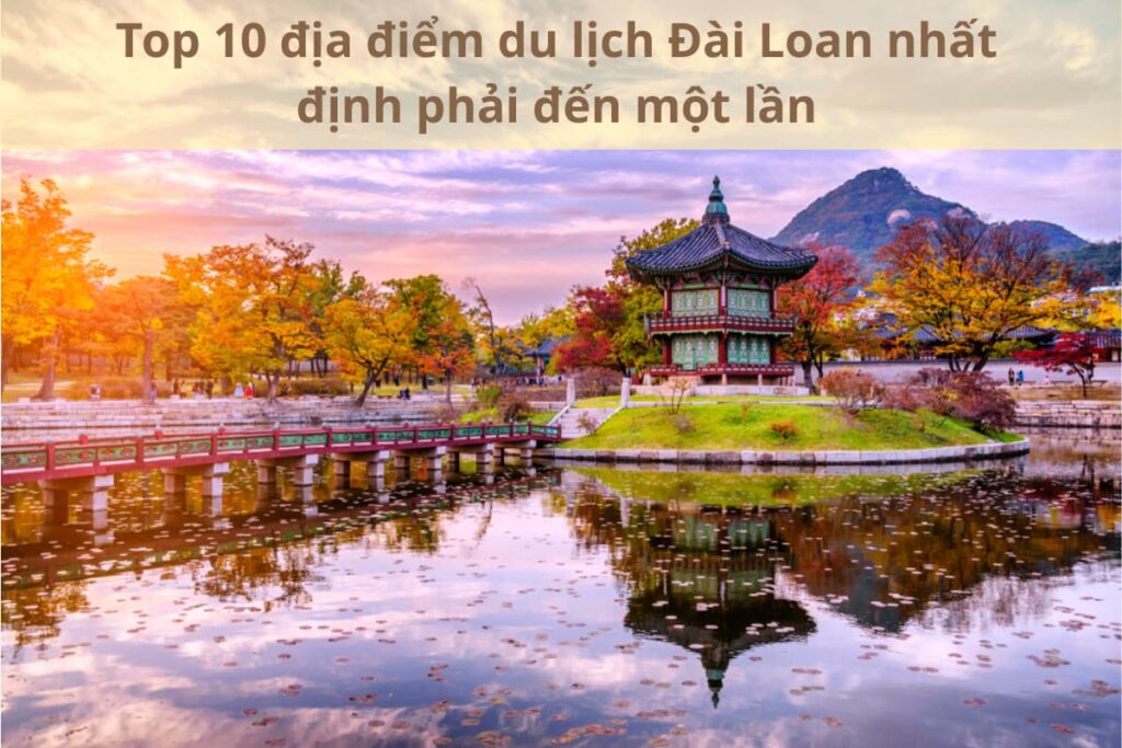 Top 10 Địa Điểm Du Lịch Hàn Quốc Nổi Tiếng Không Thể Bỏ Qua